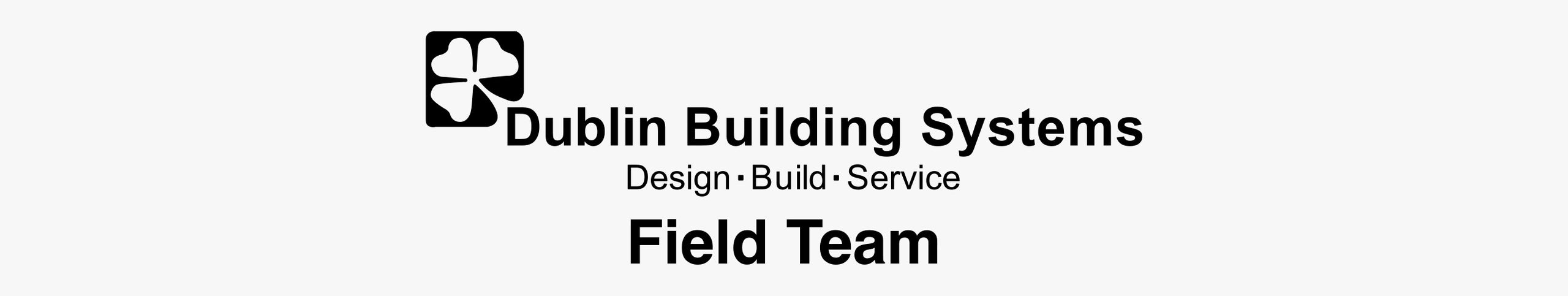 Dublin Building Systems Field Team banner